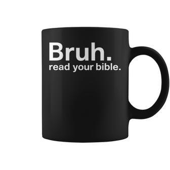 Bruh Read Your Bible Coffee Mug - Thegiftio UK