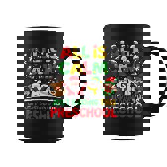 All Is Calm Just Kidding This Is Preschool Holiday Fun Coffee Mug | Mazezy