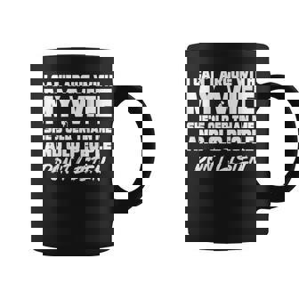 I Can't Argue With My Wife She's Older Than Me Coffee Mug | Mazezy