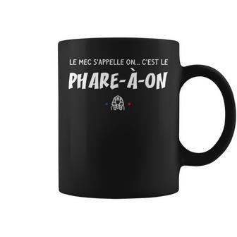 C'est Le Pharaon Le Mec'appelle On Réplique Culte Tasse - Cadeauxyz