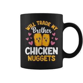 Chicken Nugget Lover Will Trade Brother For Chicken Nuggets Coffee Mug - Thegiftio UK
