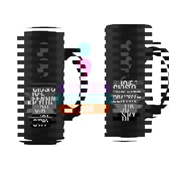 Choose To Keep Writing Your Story Inspirational Quote Coffee Mug | Mazezy