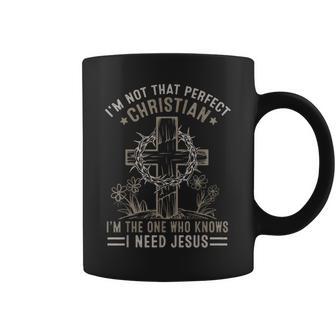 Christian Lovers I'm Not That Perfect Christian I Need Jesus Coffee Mug - Thegiftio UK