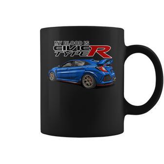 Civic Type R Ek Japanese Car My Blood Is Coffee Mug - Thegiftio UK