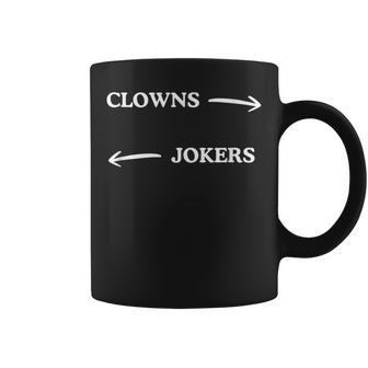 Clowns To The Left Jokers To The Right Sarcastic Quote Coffee Mug | Seseable CA