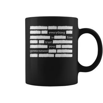Conspiracy Theorist Everything Is Fine Trust Your Government Coffee Mug | Mazezy