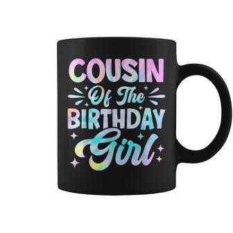 Cousin Of The Birthday Girl Tie Dye Party Family Coffee Mug - Thegiftio