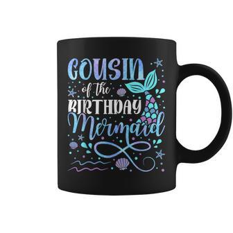 Cousin Of The Birthday Mermaid Family Matching Party Squad Coffee Mug - Thegiftio UK