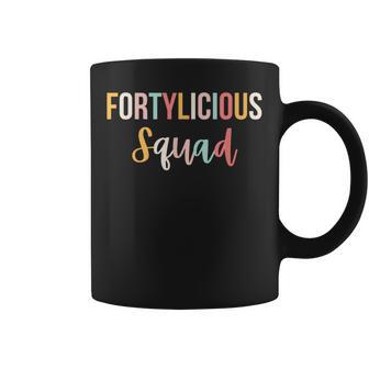 Cute Fortylicious Squad 40Th Birthday Party Fortieth Coffee Mug - Thegiftio UK