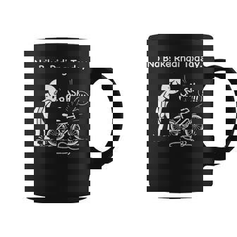 Cycling Humor No Bike Riding Today Bike Lovers Meme Coffee Mug | Mazezy
