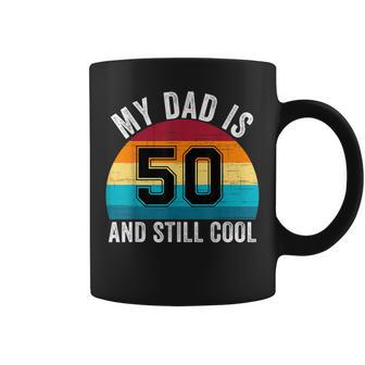 My Dad Is 50 And Still Cool 50Th Retro Birthday Dad Daddy Coffee Mug - Thegiftio