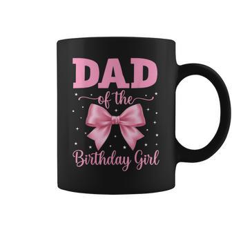 Dad Of The Birthday Girl Coquette Bow Party Family Matching Coffee Mug - Thegiftio