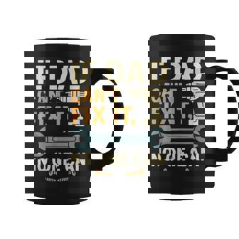 If Dad Can't Fix It No One Can – Dad For Father’S Day Coffee Mug | Seseable UK