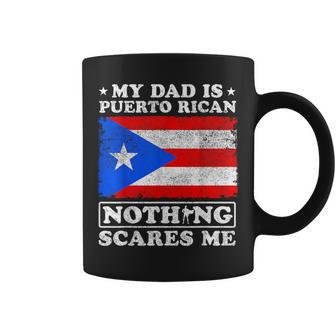 My Dad Is Puerto Rican Nothing Scares Me Father's Day Coffee Mug - Thegiftio UK