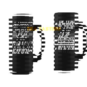 A Day Without Tea Tasting Coffee Mug | Mazezy