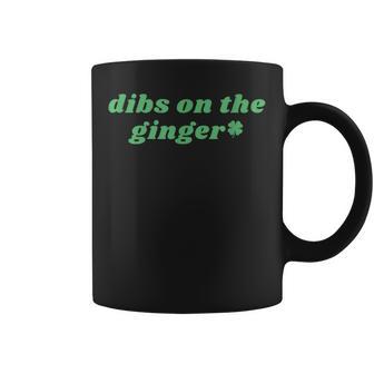 Dibs On The Ginger St Patrick's Day Irish Gingers Redhead Coffee Mug - Thegiftio