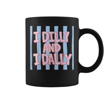 I Dilly And I Dally Cute Dilly Dallying For And Girls Coffee Mug - Thegiftio UK