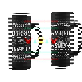 But Did You Document It Office Worker Ugly Christmas Sweater Coffee Mug - Monsterry