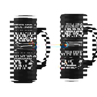 If You Can Dodge A Wrench You Can Dodge A Ball Dodgeball Coffee Mug | Seseable FR