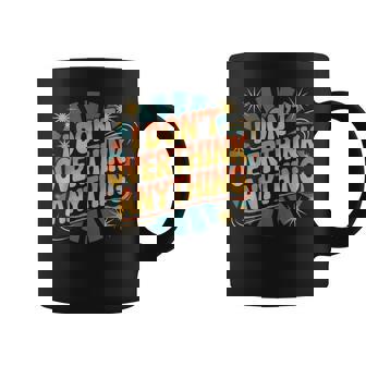 I Don't Overthink Anything Mindset Relax Tired Graphic Print Coffee Mug - Monsterry