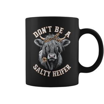 Dont Be A Salty Heifer Highland Cow Coffee Mug - Thegiftio