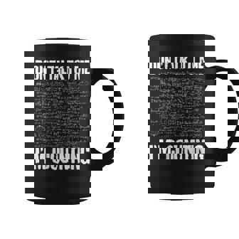 Don't Talk To Me I'm Counting Calculus Mathematics Teachers Coffee Mug | Mazezy