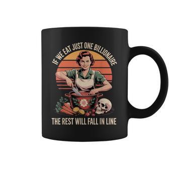 If We Eat Just One Billionaire The Rest Will Fall In Line Coffee Mug | Mazezy