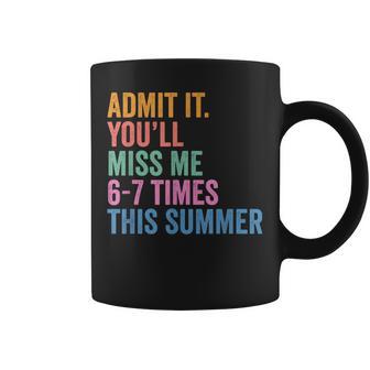End Of School Teacher Admit It You'll Miss Me 67 Last Day Coffee Mug - Thegiftio UK