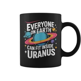 Everyone On Earth Can Fit Inside Uranus Space Joke Tank Top Coffee Mug | Mazezy