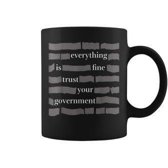 Everything Is Fine Trust Your Government Humor For Adults Coffee Mug - Thegiftio UK