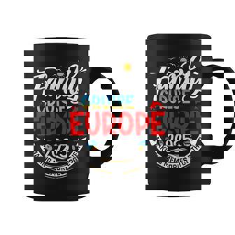 Family Cruise Europe 2025 Europe Family Vacation 2025 Coffee Mug | Mazezy