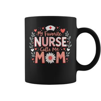 My Favorite Nurse Calls Me Mom Nursing Flower Coffee Mug - Thegiftio UK