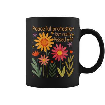 Feminist Floral Peaceful Protester But Really Pissed Off Coffee Mug - Thegiftio UK