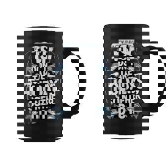 Fish Don’t Take Holidays So Neither Do I Fisher Tank Top Coffee Mug | Mazezy