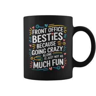 Front Office Besties Front Office Crew And Office Team Coffee Mug - Thegiftio UK