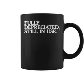 Fully Depreciated But Still In Use Accountant Coffee Mug - Thegiftio UK