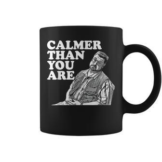 Calmer Than You Are For Men Women Coffee Mug - Thegiftio UK