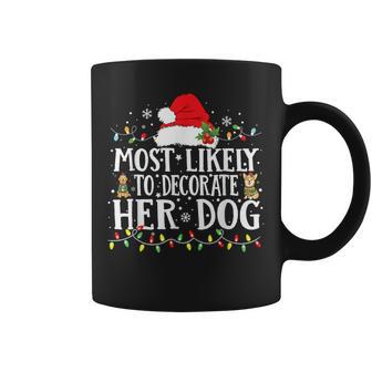 Most Likely To Decorate Her Dog Christmas Hat Coffee Mug - Thegiftio UK