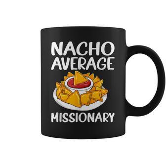 Nacho Average Missionary Mormon Lds Missionary Coffee Mug - Thegiftio UK