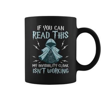 Collection If You Can Read This My Invisibility Cloak Isn't Working Black Small Magic Coffee Mug - Monsterry