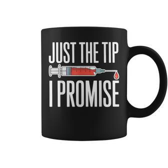 Nurse Phlebotomy Just The Tip I Promise Syringe Coffee Mug - Thegiftio UK