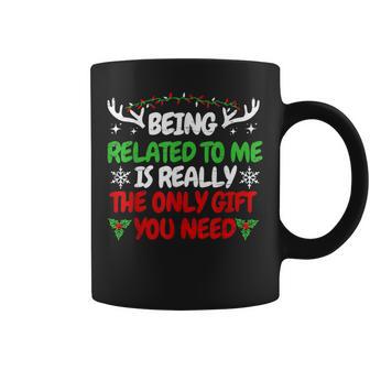 Being Related To Me Is Really The Only You Need Coffee Mug - Monsterry