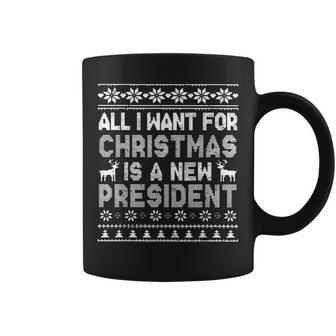 All I Want For Christmas Is A New President Ugly Xmas Coffee Mug - Monsterry