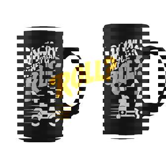 Why Walk You Can Roll Mobility Scooter Adult Seniors Coffee Mug | Mazezy