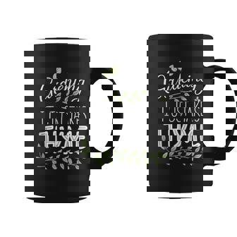 Gardening It Just Takes Thyme Joke Sarcastic Plants Pun Tank Top Coffee Mug | Mazezy