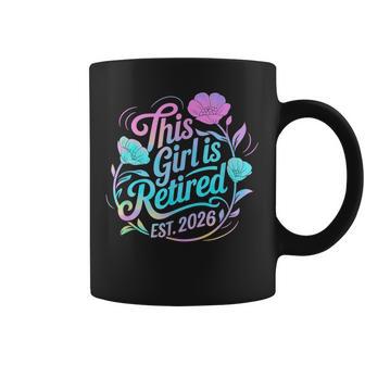 This Girl Is Retired Est 2026 Retirement Vibes Coffee Mug - Thegiftio