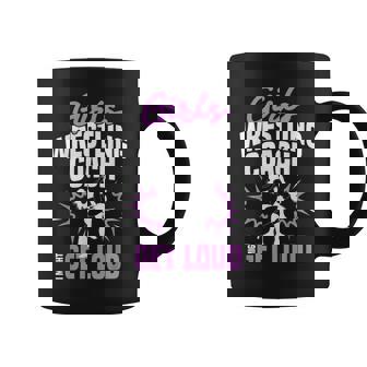 Girls Wrestling Coach Trainer Get Loud Girls Wrestling Coach Coffee Mug | Mazezy
