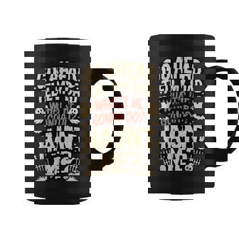 Go Ahead Tell My Dad What's He Gonna Do Haunt Me Coffee Mug | Seseable UK
