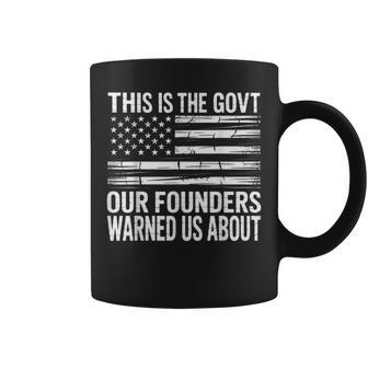 This Is The Government Our Founders Warned Us About Coffee Mug | Mazezy