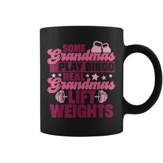 Some Grandmas Play Bingo Real Grandmas Lift Weights Coffee Mug - Thegiftio